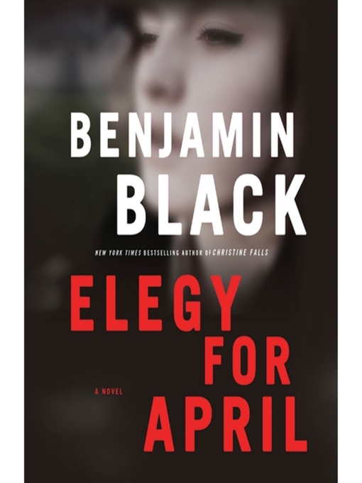 Title details for Elegy for April by Benjamin Black - Wait list
